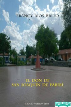 el don de san joaquin de pariri (ebook)-francy rios brito-9789873669408