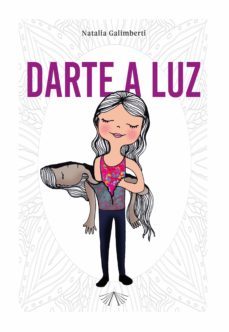 darte a luz (ebook)-natalia galimberti-9789874999108