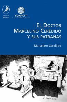 el doctor marcelino cereijido y sus patrañas (ebook)-9789875993808