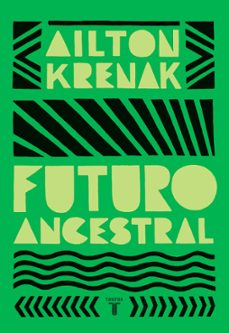 futuro ancestral (ebook)-ailton krenak-9789877371208