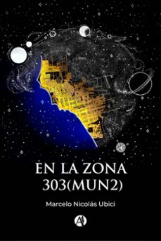 en la zona 303(mun2) (ebook)-marcelo nicolás ubici-9789878723808