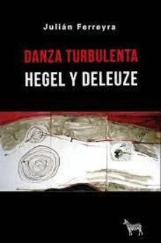 danza turbulenta. hegel y deleuze-julian ferreyra-9789878956008