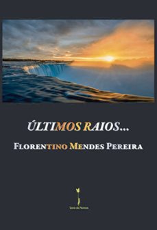 ultimos raios...-florentino mendes pereira-9789895313808