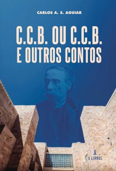 c.c.b. ou c.c.b. e outros contos-carlos a. s. aguiar-9789895861408
