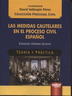 medidas cautelares en el proceso civil español-ezequiel osorio acosta-9789897122408