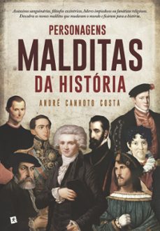personagens malditas da historia (ebook)-andré canhoto costa-9789897730108