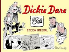 dickie dare - edicion integral-milton caniff-9789898355508