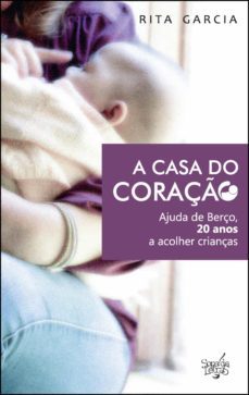 a casa do coraço - 20 anos da ajuda de berço (ebook)-rita garcia-9789898854308