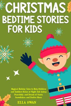 christmas bedtime stories for kids: magical holiday tales to help children and toddlers relax at night, fall asleep peacefully, and dream of santa, snowflakes, and festive cheer (ebook)-9789925387908