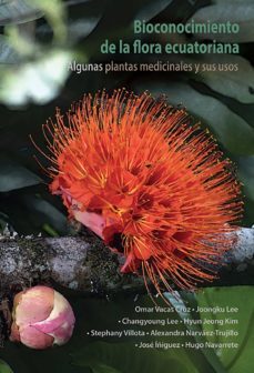 bioconocimiento de la flora ecuatoriana. algunas plantas medicinales y sus usos (ebook)-omar vacas cruz-joongku lee-changyoung lee-9789978776308