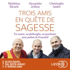 trois amis en quete de sagesse (audiolibro)-christophe andre-alexandre jollien-matthieu ricard-9791036623608