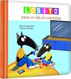 lobito pasa un dia sin pantallas-orianne lallemand-9791039576208