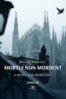 mortui non mordent (i morti non mordono) (ebook)-milena moriconi-9791220157308