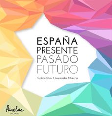 españa, presente, pasado y futuro (ebook)-9791223013908