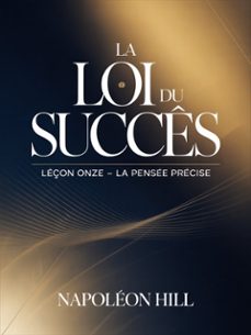 la loi du succès leçon onze - la pensee precise (traduit) (ebook)-napoleon hill-9791224403708