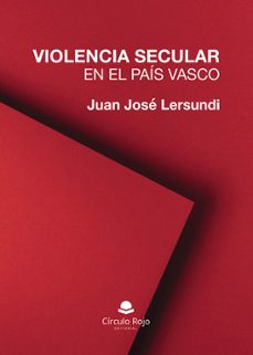violencia secular en el pais vasco-juan jose lersundi donado-9791370089108