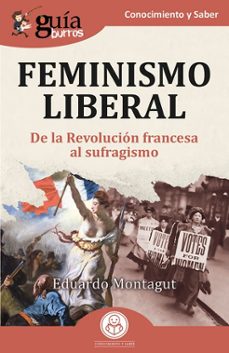 guiaburros: feminismo liberal-eduardo montagut-9791387539108