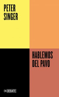 hablemos del pavo (serie endebate)-peter singer-9791387600808