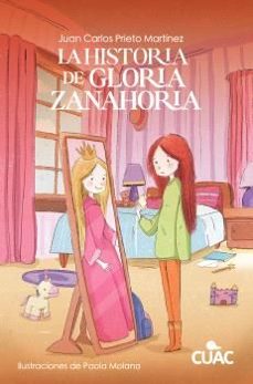 la historia de gloria zanahoria-juan carlos prieto martinez-9791387620608