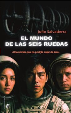 el mundo de las seis ruedas-julio salvatierra cuenca-9791387643508
