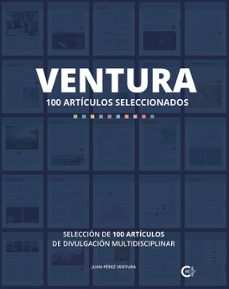 ventura: 100 articulos seleccionados-juan perez ventura-9791387677008