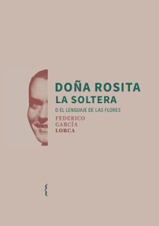 doña rosita la soltera o el lenguaje de las flores-federico garcia lorca-9791387766108