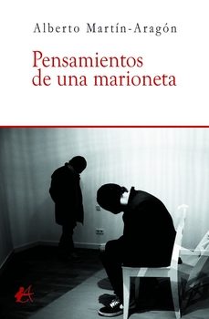 pensamientos de una marioneta-alberto martin aragon-9791387814908