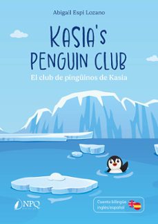 kasia's penguin club / el club de pinguinos de kasia-abigail espi lozano-9791387868208