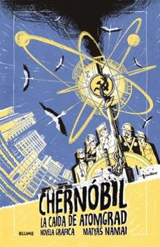 chernobil. la caida de atomgrad-matyas namai-9791387881108
