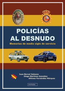 policias al desnudo-alfonso fernandez marquez-diego martinez gonzalez-juan bernal galeano-9791388050008