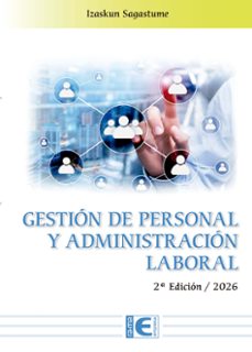 gestión de personal y administración laboral. 2ª edición / 2026-izaskun sagastume-9791388334108