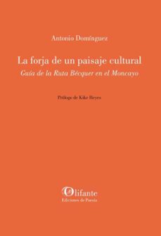la forja de un paisaje cultural. guia de la ruta becquer en el moncayo-antonio dominguez-9791399002508