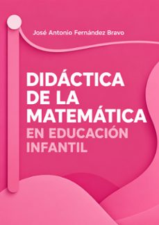 didáctica de la matemática en educación infantil-jose antonio fernandez bravo-9791399206708