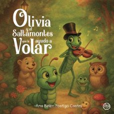 olivia y el saltamontes que le ayudó a volar-ana belen postigo castro-9795758736608