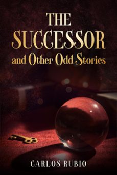 the successor and other odd stories (ebook)-carlos rubio-9798223929208