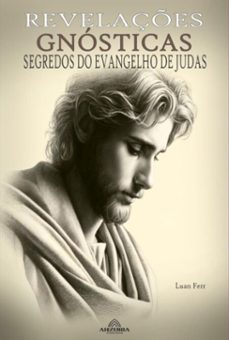 revelaçes gnosticas (ebook)-luan ferr-9798224078608