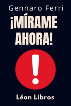 ¡mirame ahora! (ebook)-león libros-gennaro ferri-9798224299508