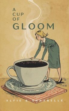 a cup of gloom (ebook)-alfie and annabelle-9798227390608