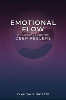 emotional flow: a practical guide for deep feelers (ebook)-claudia burdette-9798231582808