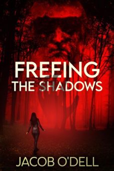 freeing the shadows (ebook)-jacob o'dell-9798232228408