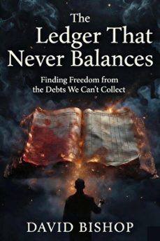 the ledger that never balances (ebook)-david bishop-9798232525408