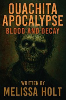 ouachita apocalypse: blood and decay written by melissa holt (ebook)-melissa holt-9798232667108