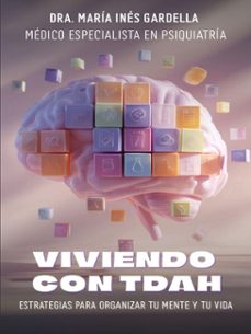 viviendo con tdah: estrategias para organizar tu mente y tu vida (ebook)-maria ines gardella-9798232849108
