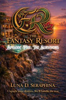 the fantasy resort episode five: the survivors (ebook)-luna d. seraphina-9798233072208