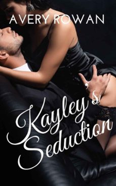 kayley's seduction (ebook)-avery rowan-9798233356308