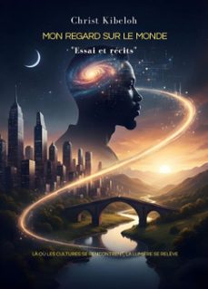 mon regard sur le monde (ebook)-christ kibeloh-9798233683008