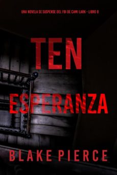 ten esperanza (una novela se suspense del fbi de cami lark - libro 8) (ebook)-blake pierce-9798341557208