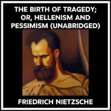 the birth of tragedy; or, hellenism and pessimism (unabridged) (audiolibro)-friedrich nietzsche-9798822554108