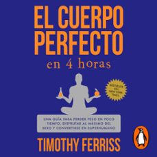el cuerpo perfecto en 4 horas (audiolibro)-timothy ferriss-9798890984708