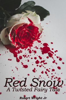 red snow - a twisted fairy tale (ebook)-robert wright-9798988995708
